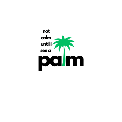 Palm = Calm